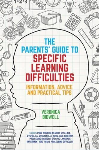 The Parents Guide to Specific Learning Difficulties: Information, Advice - GOOD