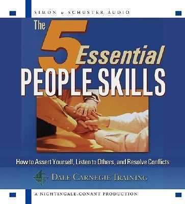The 5 Essential People Skills: How to Assert Yourself Dale Carnegie