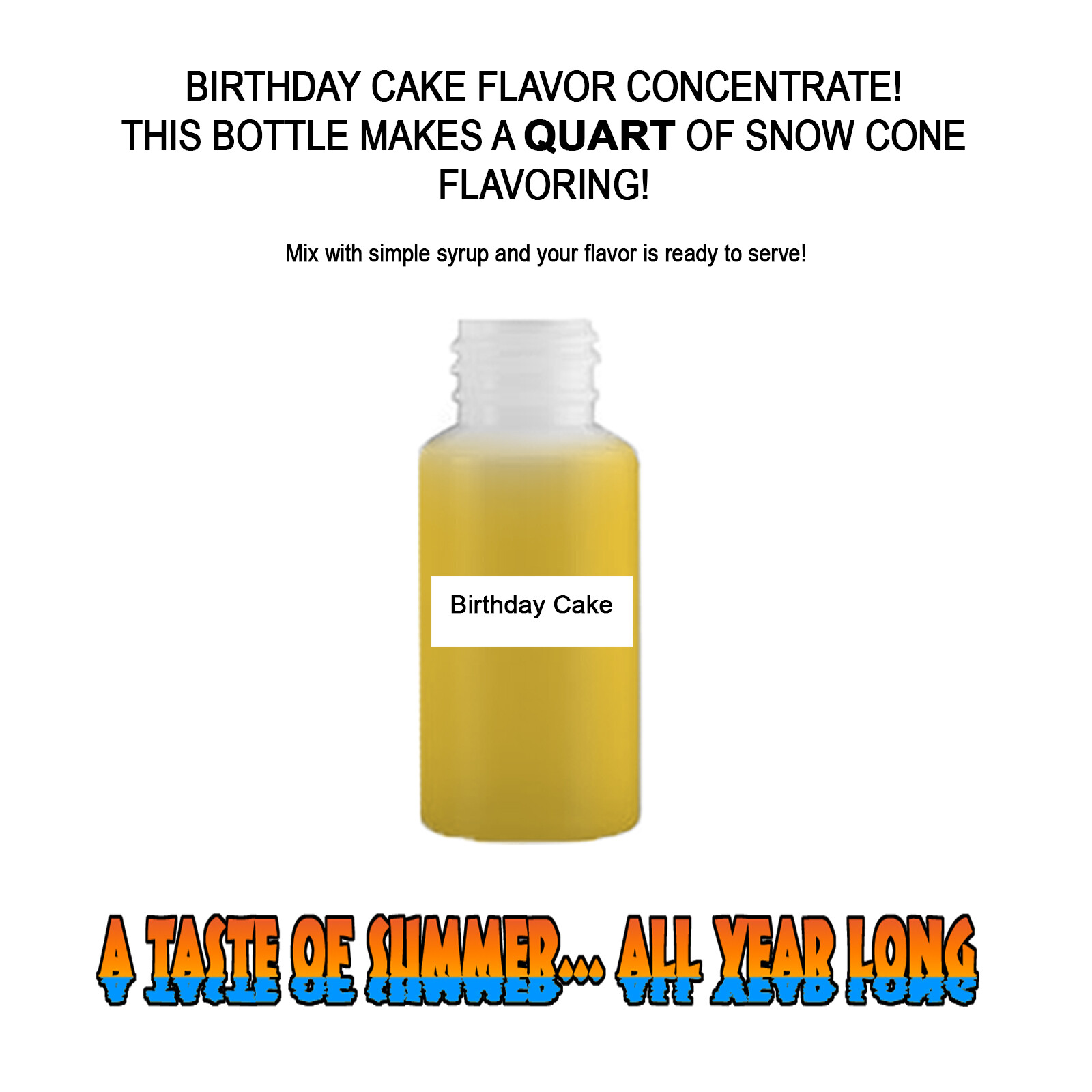 BIRTHDAY CAKE MIX SNOW CONE/SHAVED ICE FLAVOR CONCENTRATE MAKES 1 QUART