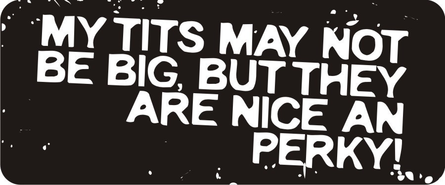 3 - My Tits May Not Be Big, Hard Hat Biker Helmet Sticker Bs421 3