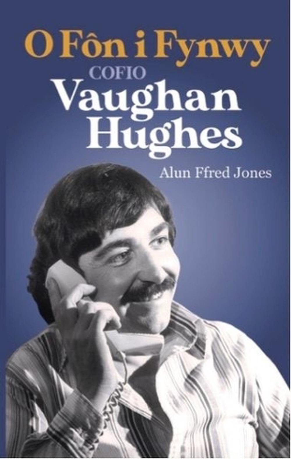 O Fn i Fynwy - Cofio Vaughan Hughes by Alun Ffred Jones (Welsh) Paperback Book