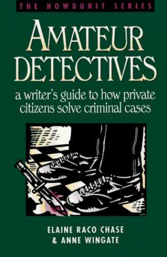 Amateur Detectives: A Writer's - Paperback, by Chase Elaine Raco; - Very Good x