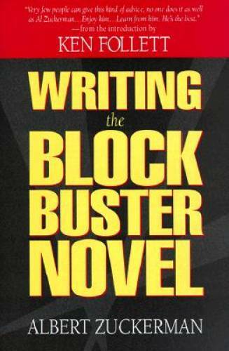 Writing the Blockbuster Novel - Hardcover By Albert Zuckerman - GOOD