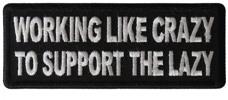 WORK LIKE CRAZY TO SUPPORT THE LAZY EMBROIDERED IRON ON PATCH**FREE SHIPPING**