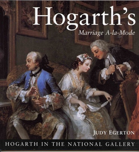 Hogarth's Marriage A-la-Mode Exhibition Catalog National Gallery 1997 Egerton