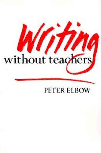 Writing Without Teachers - Paperback By Elbow, Peter - GOOD