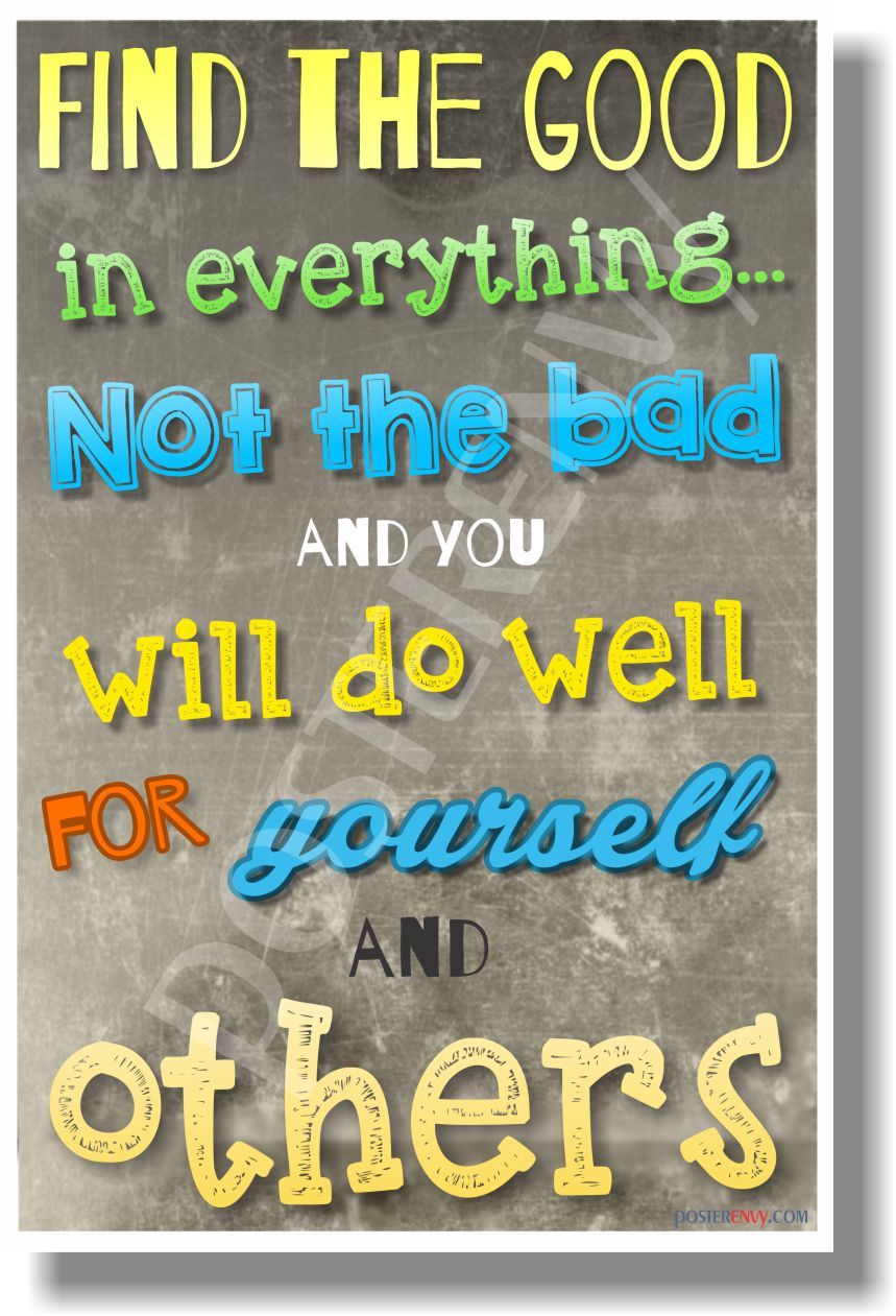 Find The Good In Everything... - NEW School Classroom Motivational POSTER