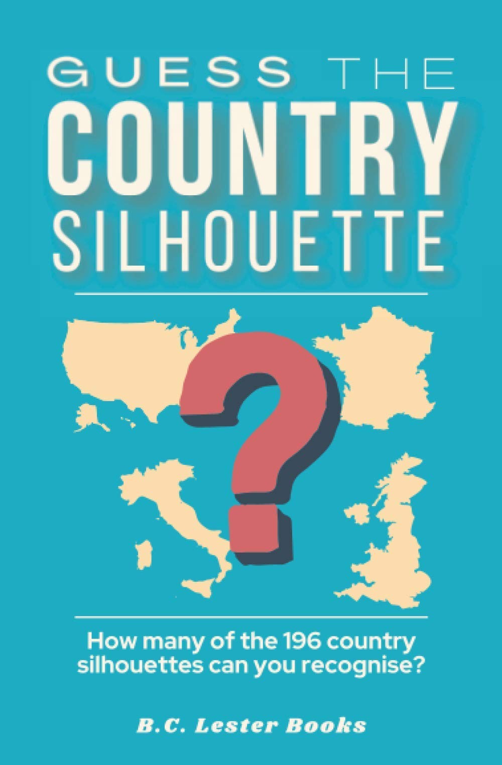 Guess The Country Silhouette: How many of the 196 country silhouettes can you re
