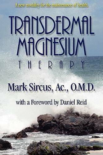 Transdermal Magnesium Therapy - Paperback By Mark Sircus - GOOD