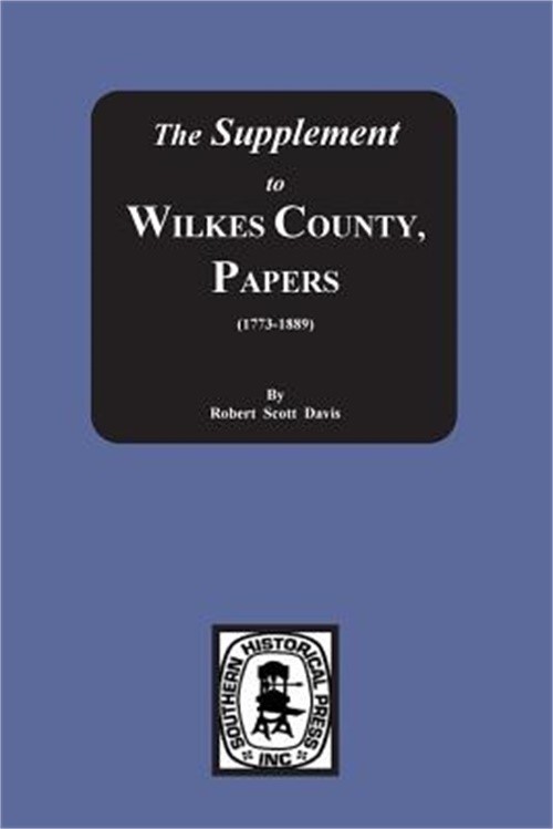 The Supplement to: The Wilkes County Papers, 1773-1889 (Paperback or Softback)