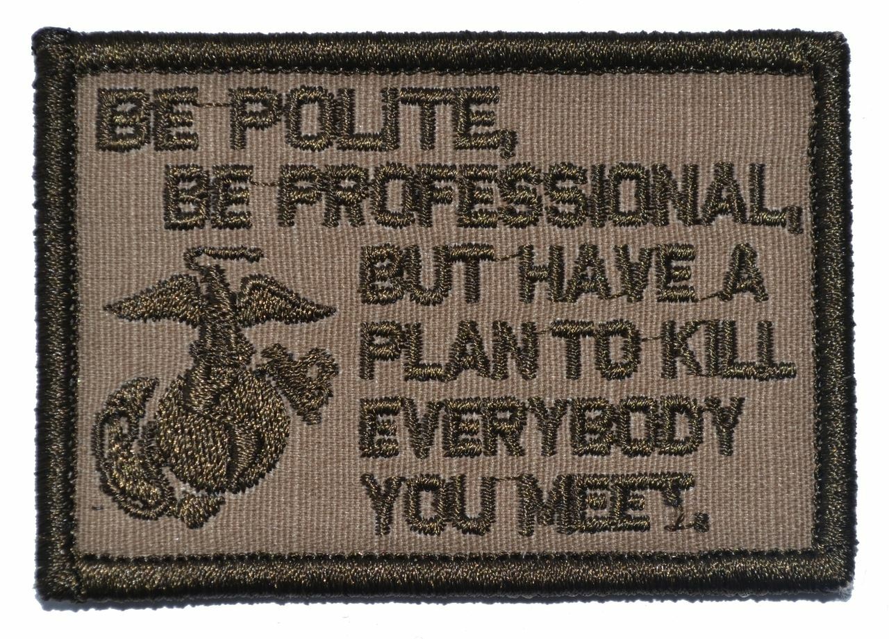 Be Polite, Be Professional USMC Mattis Quote - 2x3 Patch