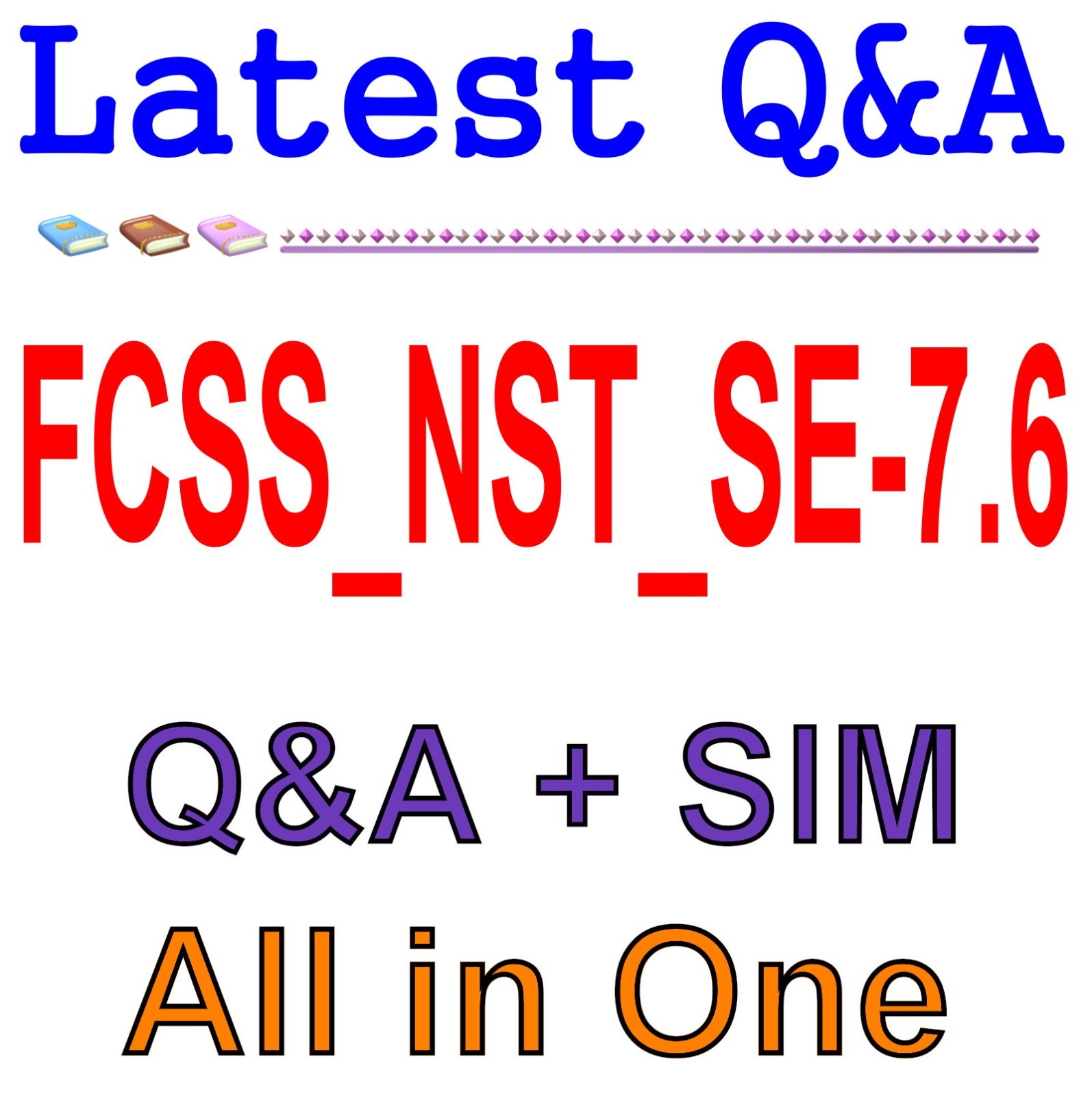 FCSS_NST_SE-7.6 FCSS - Network Security 7.6 Support Engineer Exam 155 Q&A