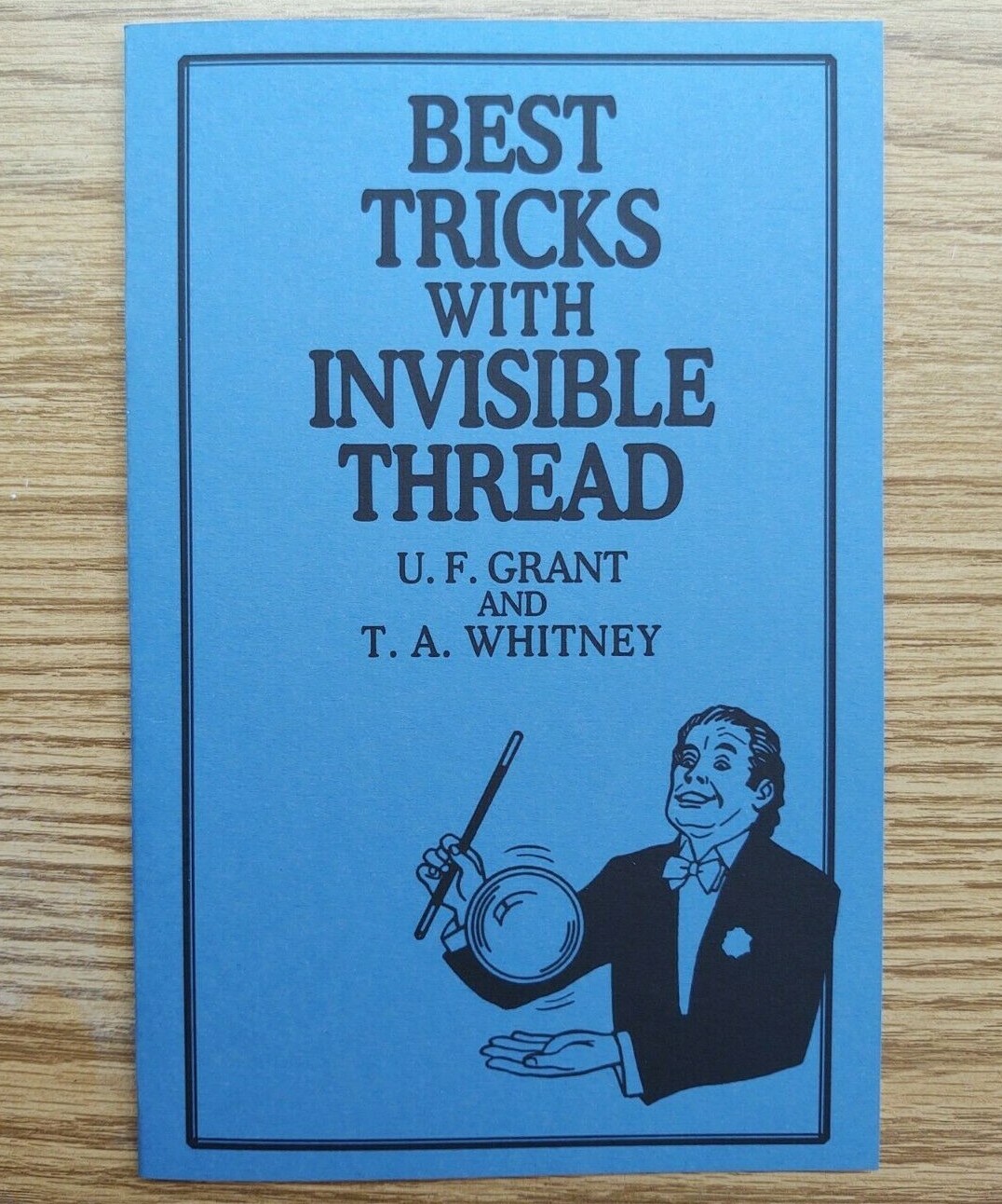 Best Tricks with Invisible Thread (U. F. Grant and T. A. Whitney)