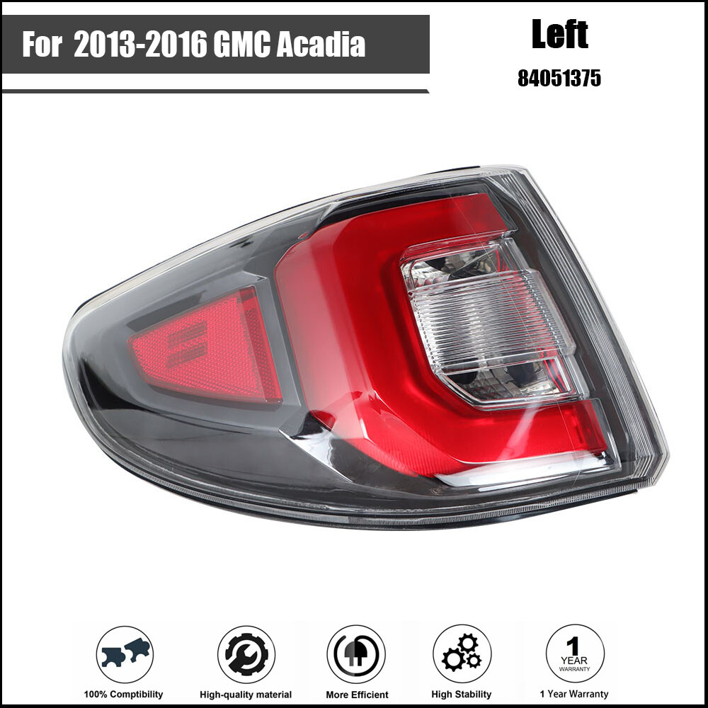 Tail Light Assembly Set For 2013 - 2016 GMC Acadia Driver Rear Left Side LED