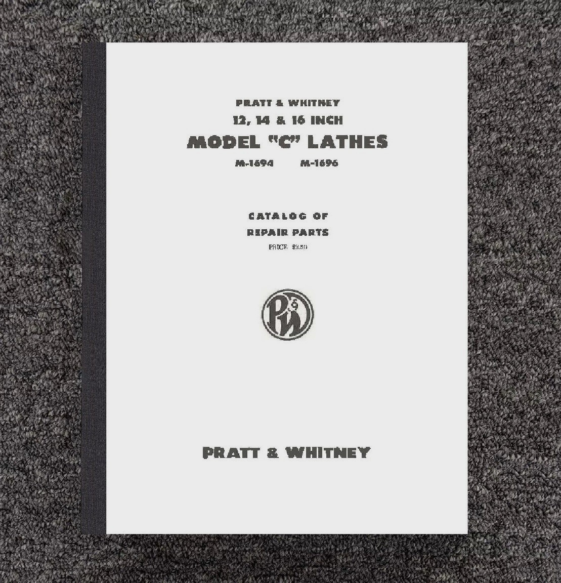 12, 14 & 16 Lathes Parts Manual Fits Pratt & Whitney 12, 14 & 16 inch Model C