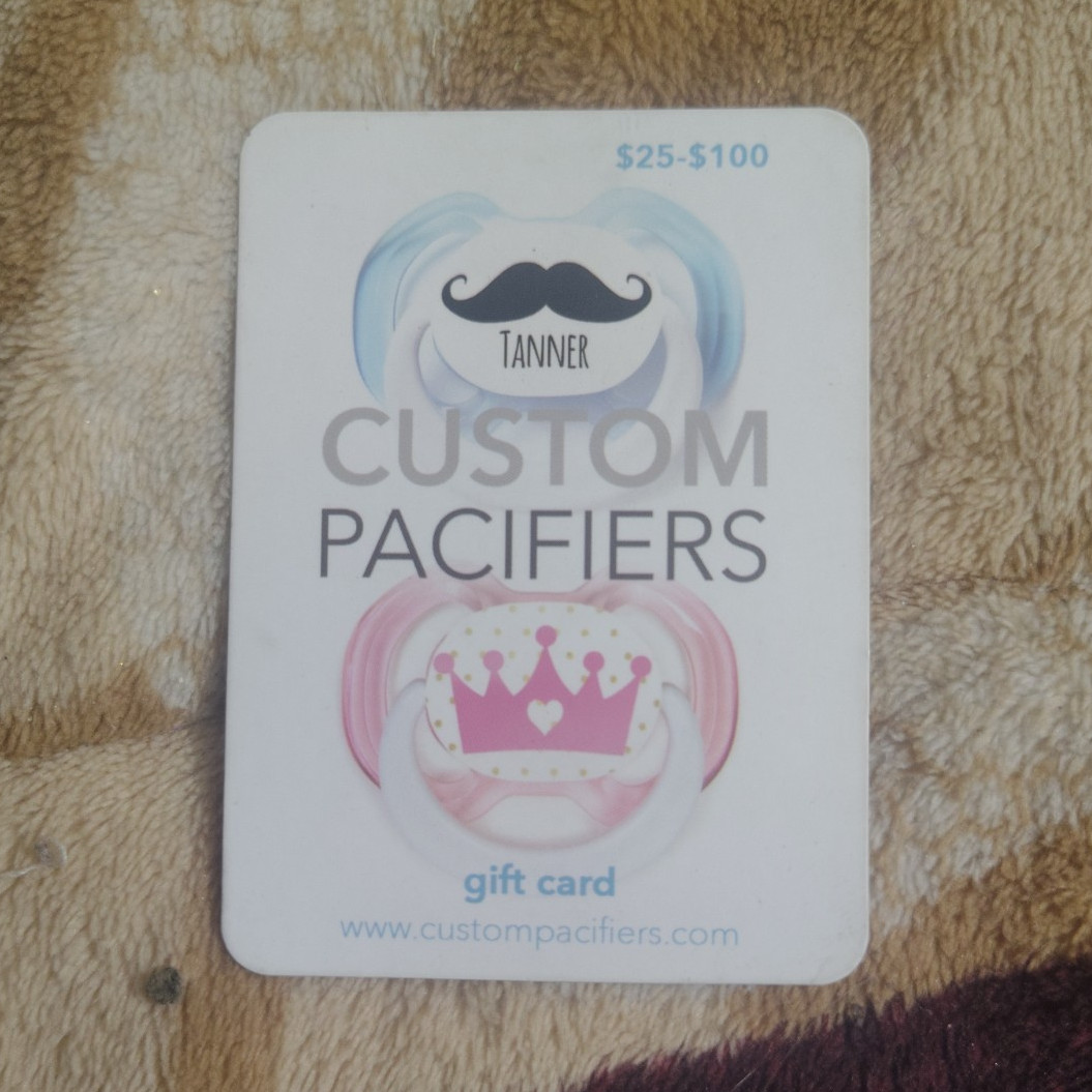 Custom Pacifiers Baby Gift Card $25-$100 No Expiration Month & Year