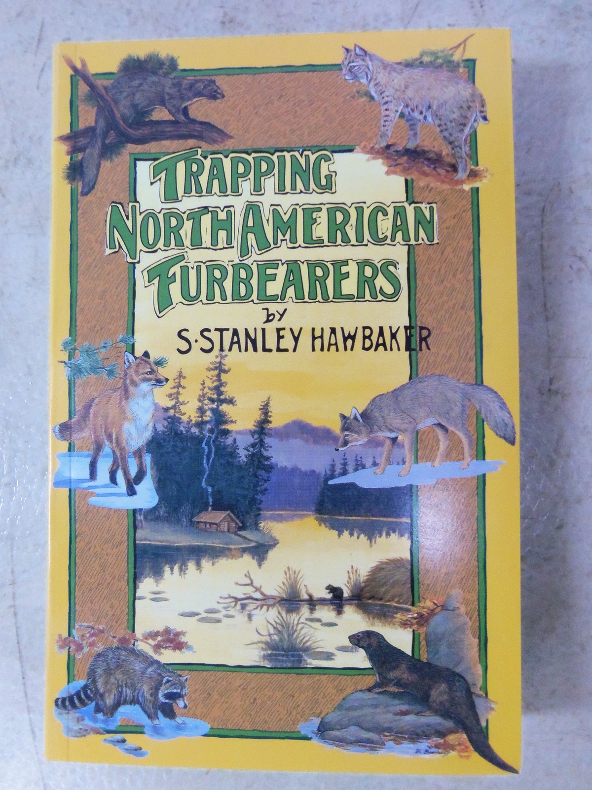 Book "Trapping North American Furbearers" By S. Stanley Hawbaker  Traps Trapping