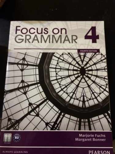 Focus on Grammar 4 (4th - Paperback, by Fuchs Marjorie; Bonner - Very Good f
