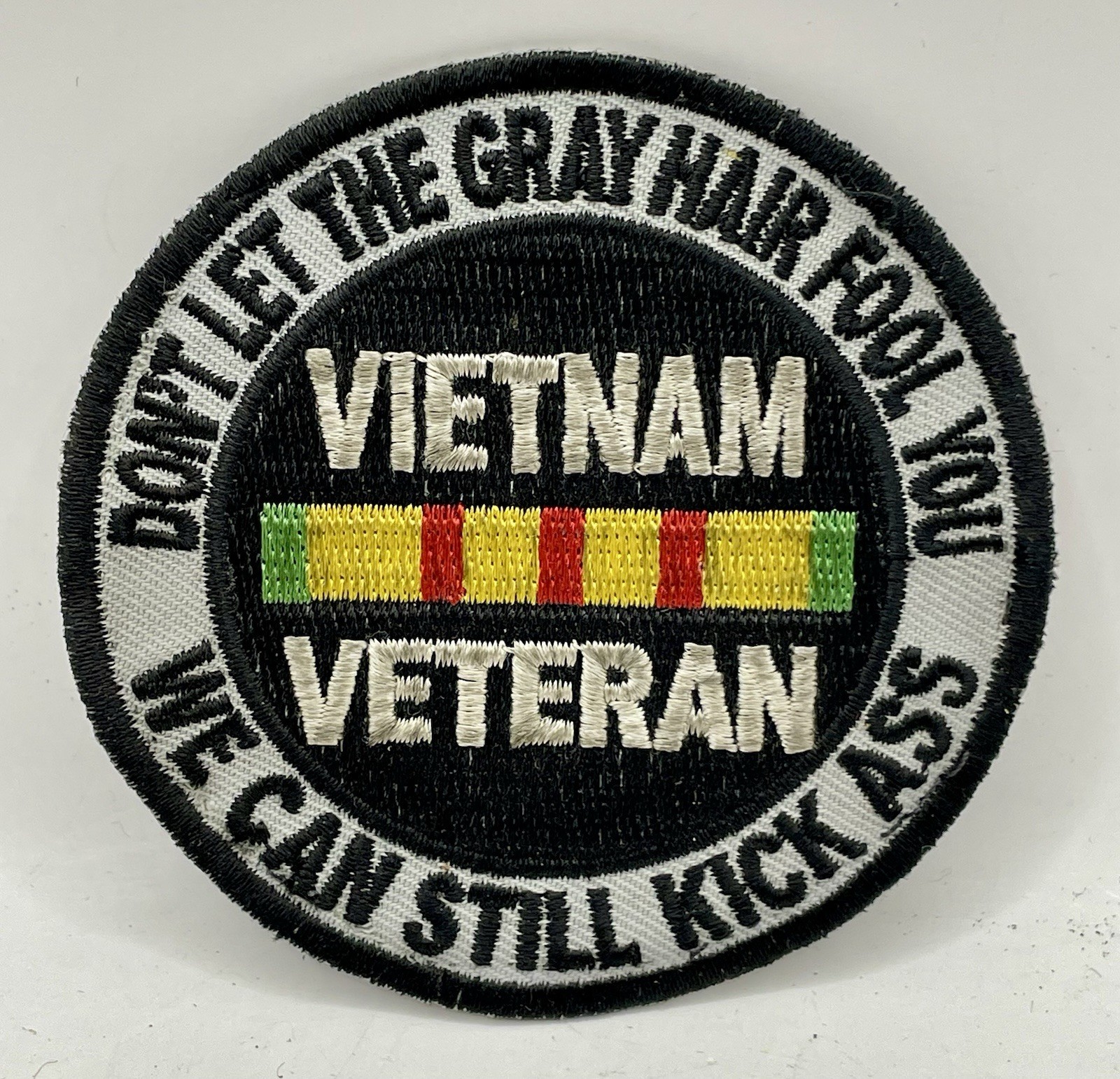 Vintage “DON'T LET THE GRAY HAIR FOOL YOU” Patch VIETNAM VETERAN Iron-On 3”