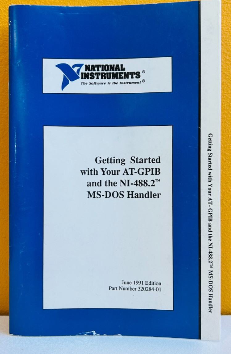 National Instr 320284-01 1991 AT-GPIB & NI-488.2 MS DOS Getting Started Manual.