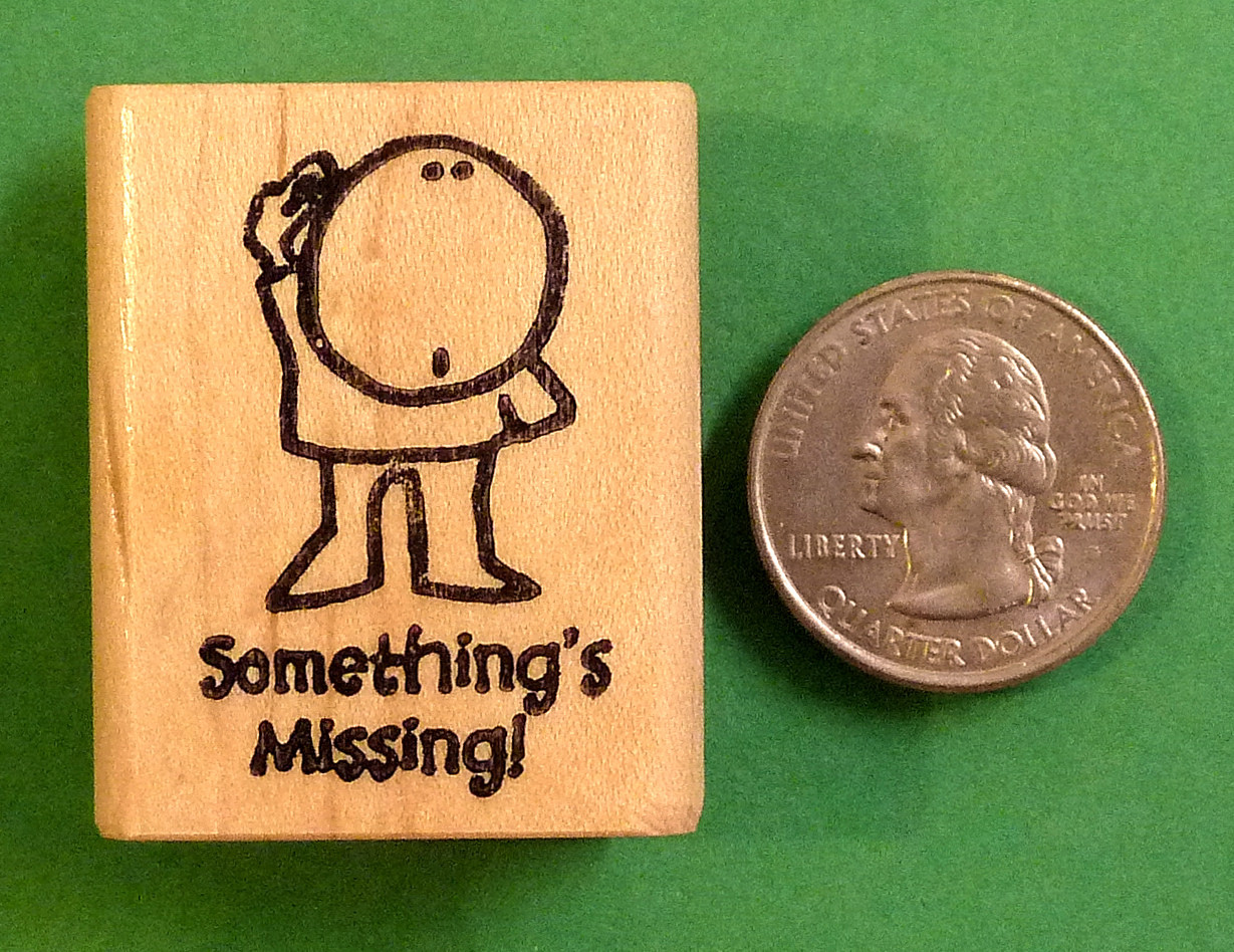 Something's Missing  -  Teacher's Wood Mounted Rubber Stamp