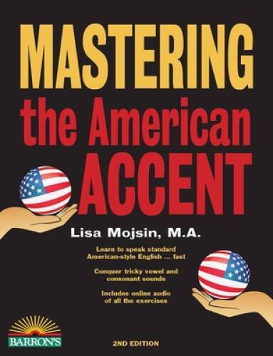Mastering the American Accent - Paperback By Mojsin M.A., Lisa - GOOD