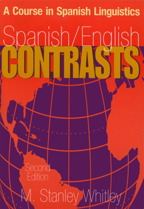 Spanish/English Contrasts : A Course in Spanish Linguistics, Paperback by Whi...
