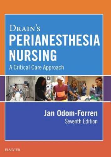 Drain's PeriAnesthesia Nursing: A Critical Care Approach, 7e - Hardcover - GOOD