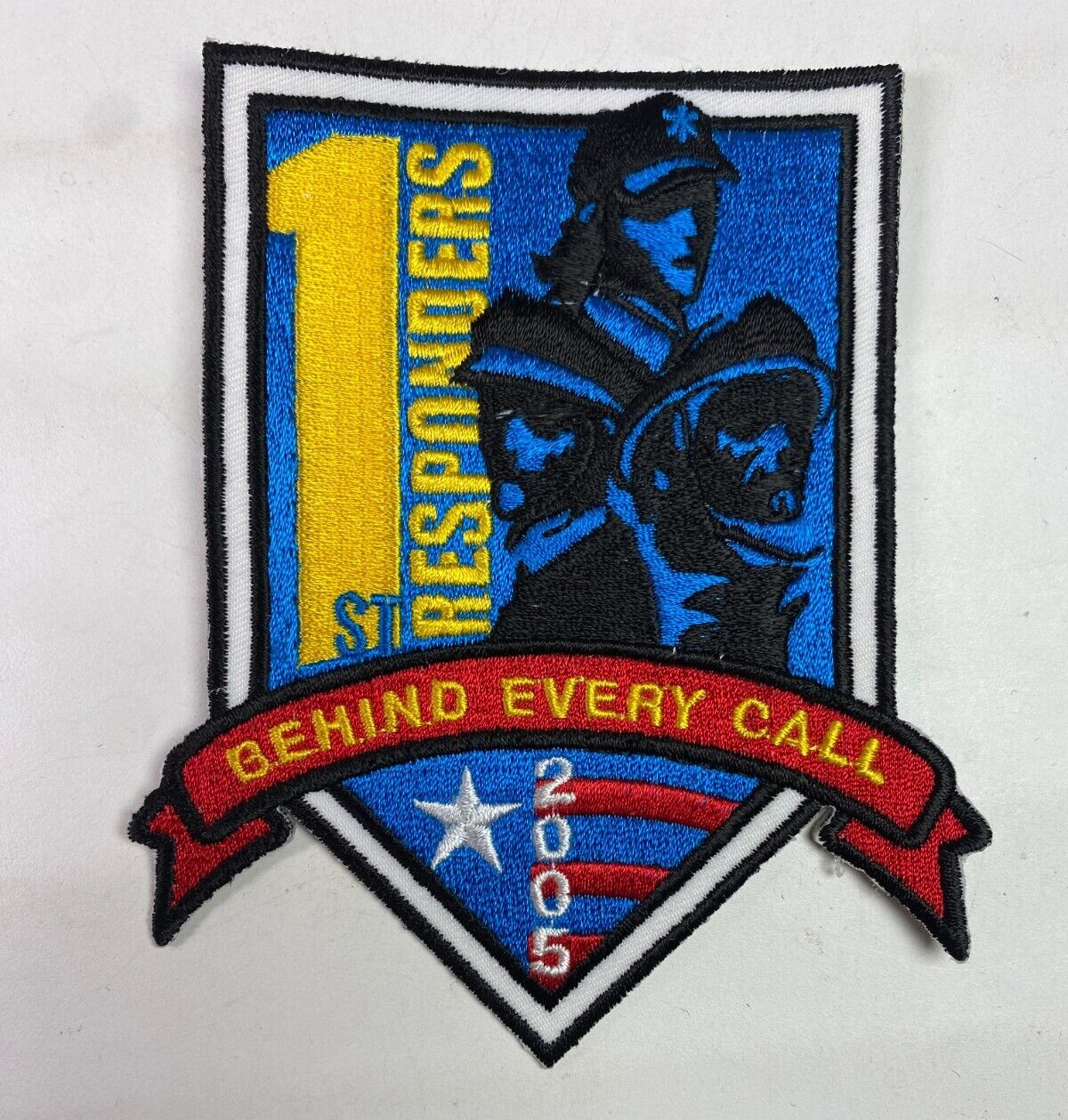 1st Responders 2005 Behind Every Call First Responder Patch J8