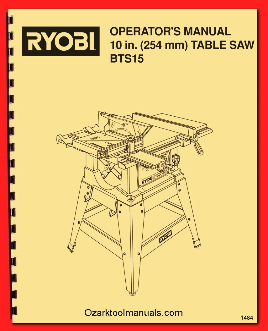 Ryobi  10" BTS15 Circular Table Saw Owner's, Operator's and Parts Manual 1484