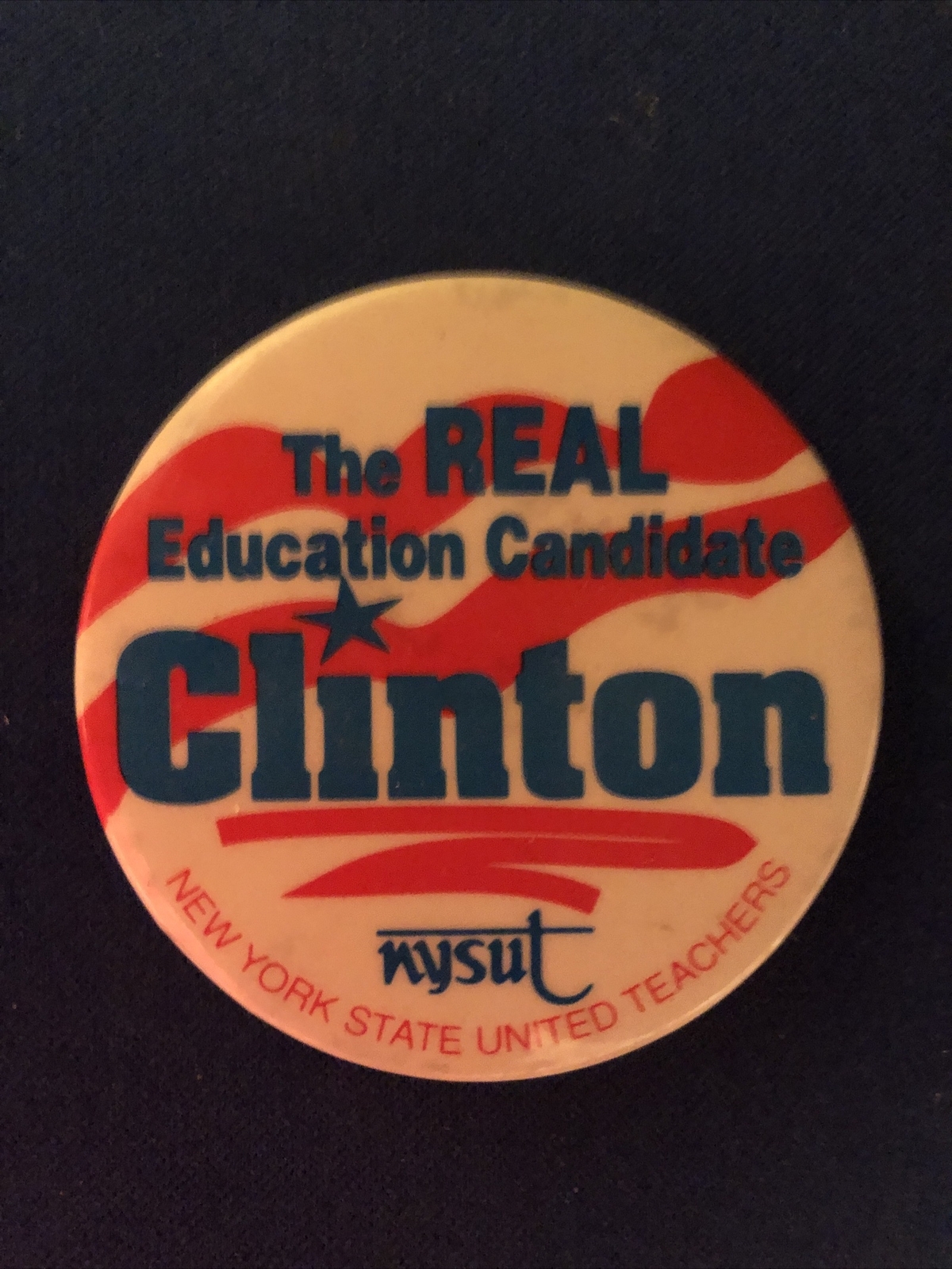 The Real Education Candidate CLINTON NYSUT  2 1/4” pinback button pin