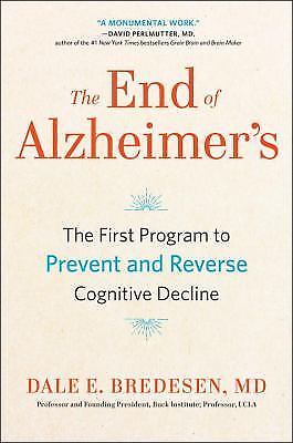 The End of Alzheimer's: The First Program to Prevent and Reverse Cognitive...