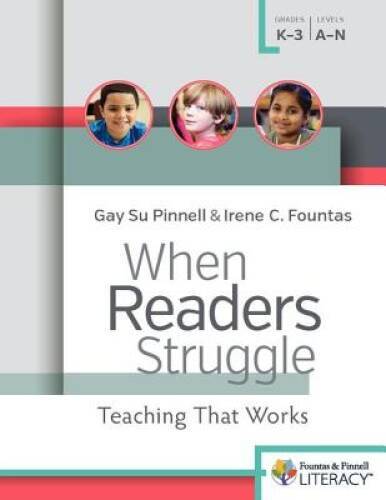 When Readers Struggle: Teaching That Works (F&P Professional Books a - VERY GOOD
