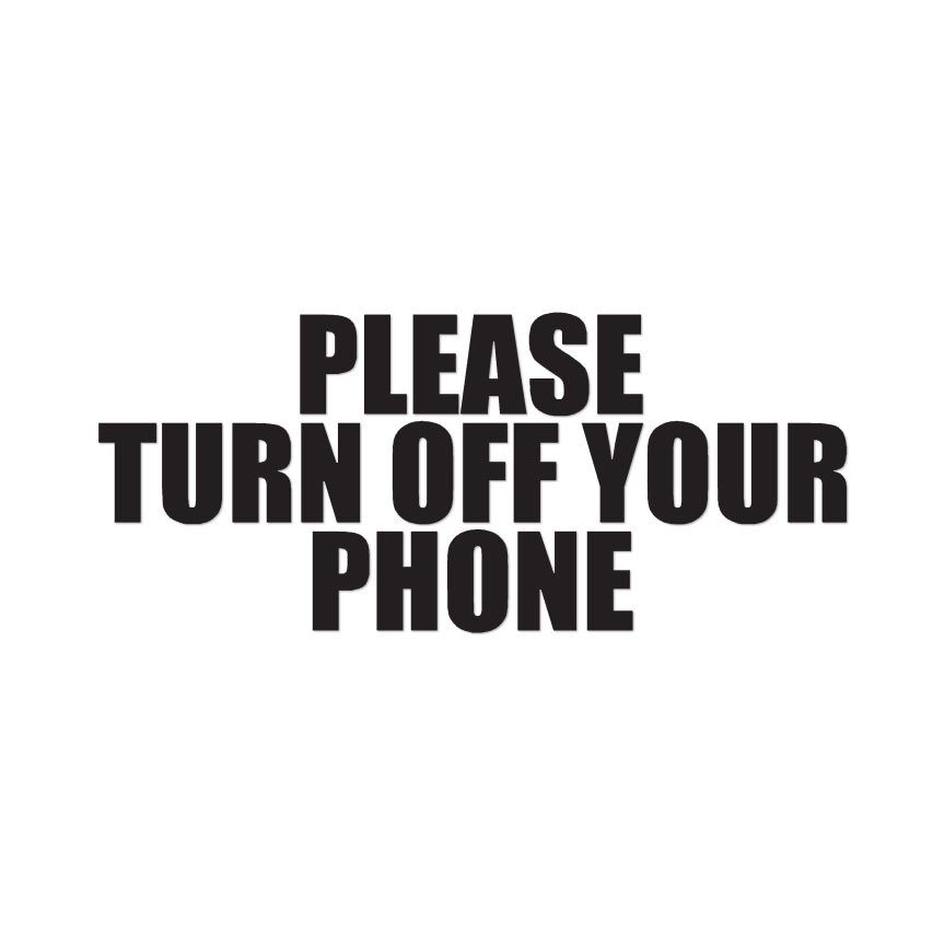 Please Turn Off Your Phone - Decal Sticker - Multiple Colors & Sizes - ebn3467