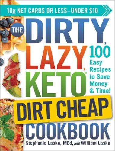 The DIRTY, LAZY, KETO Dirt Cheap Cookbook: 100 Easy Recipes to Save  - VERY GOOD