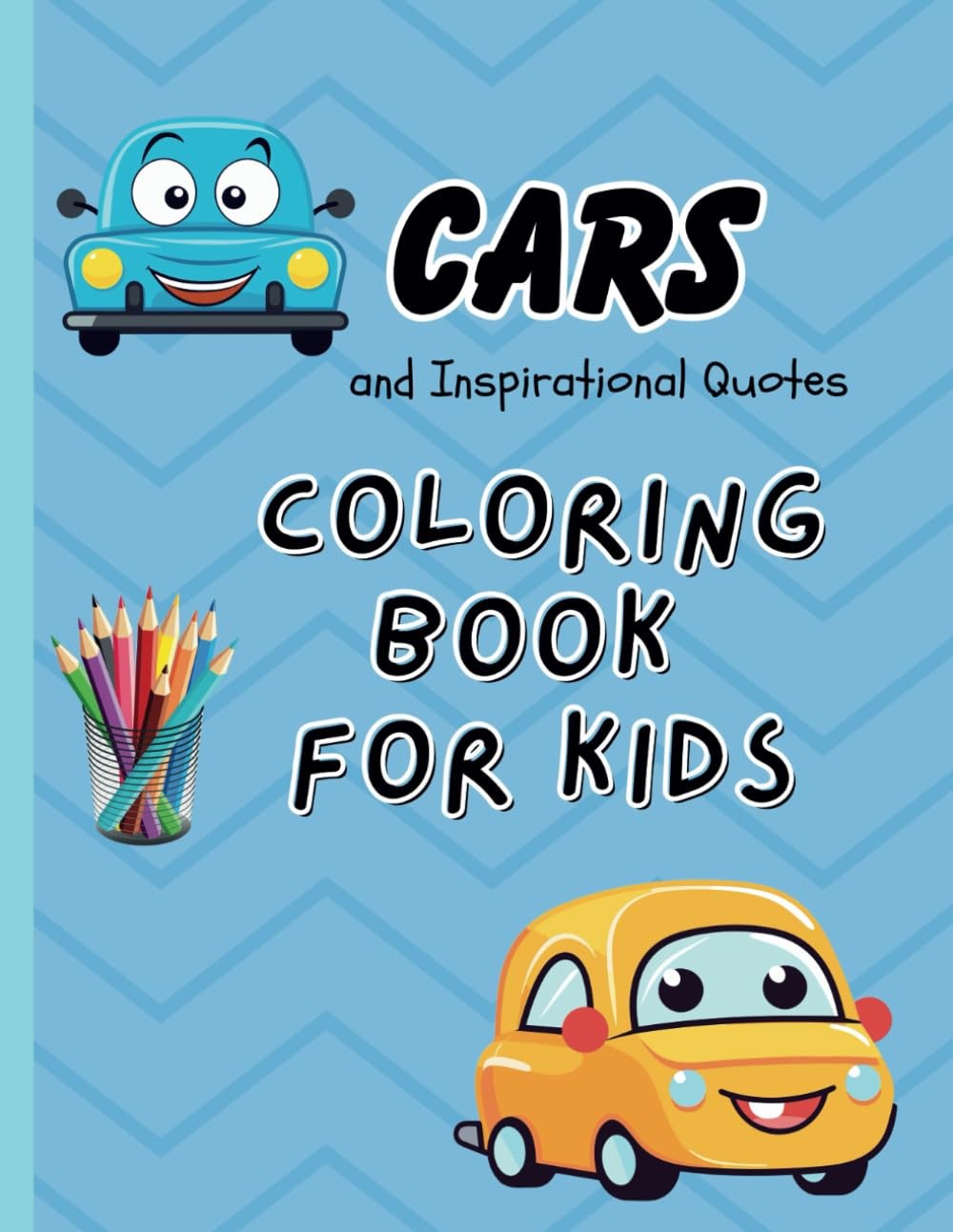 Cars and Inspirational Quotes Coloring Book for Kids: Motivational quotes for ki
