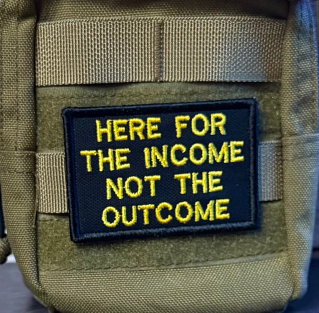 Just Here For The Income Funny Morale Patch, 2x3" | VELCRO® Brand Hook Fastener