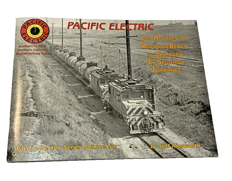 PACIFIC ELECTRIC VOLUME 10 - LOSANGELES TO REDONDO BEACH