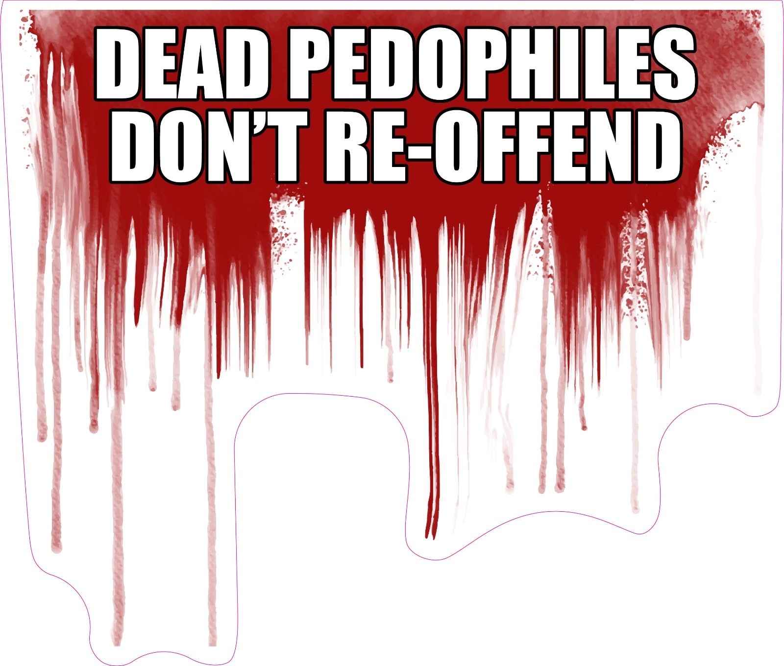 Dead Pedophiles Don't Re-Offend Reoffend Vinyl Bumper Sticker Window Decal