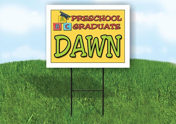 DAWN PRESCHOOL GRADUATE 18 in x 24 in Yard Sign Road Sign with Stand