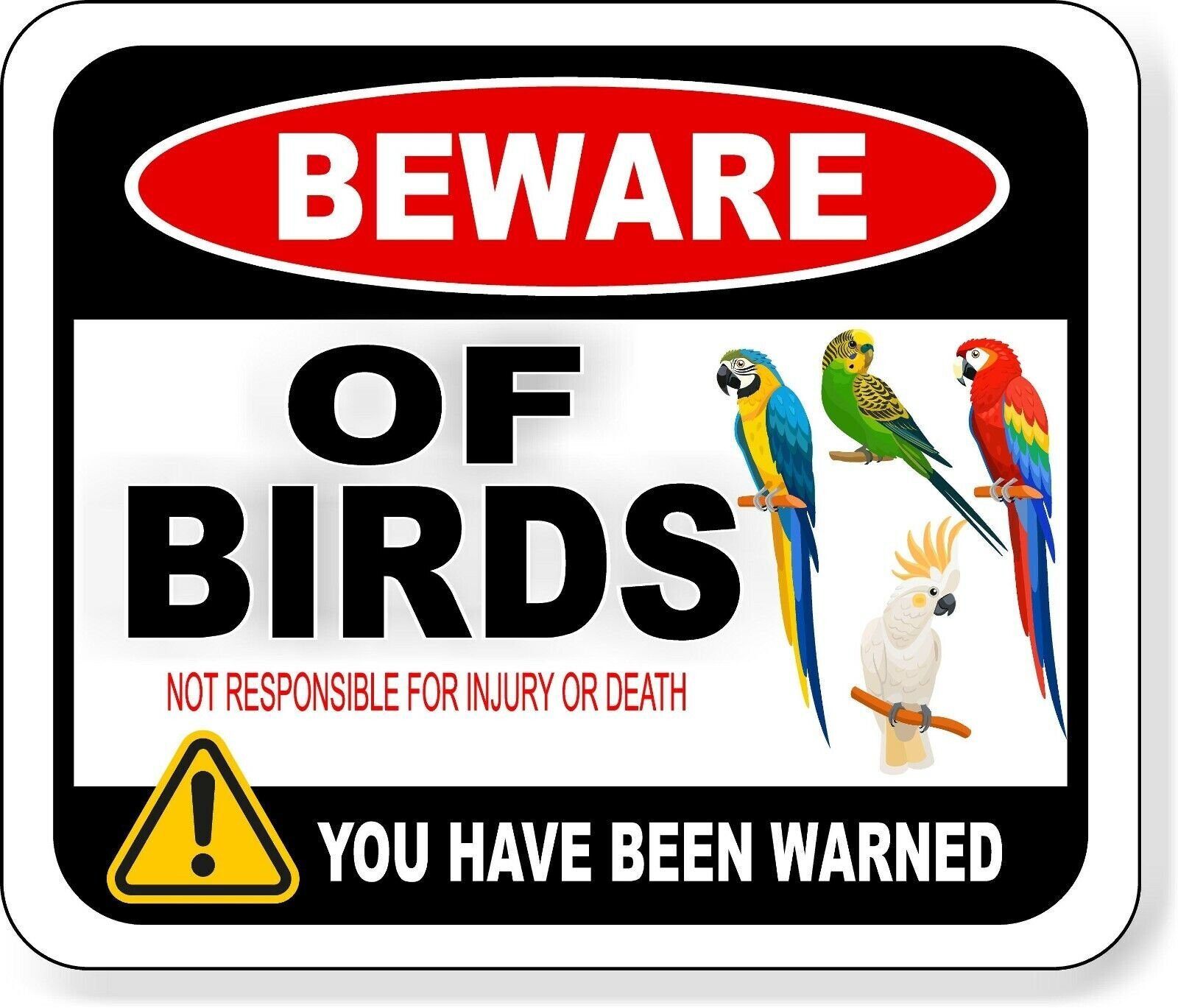 BEWARE OF BIRDS NOT RESPONSIBLE FOR INJURY OR DEATH FARM Aluminum composite sign