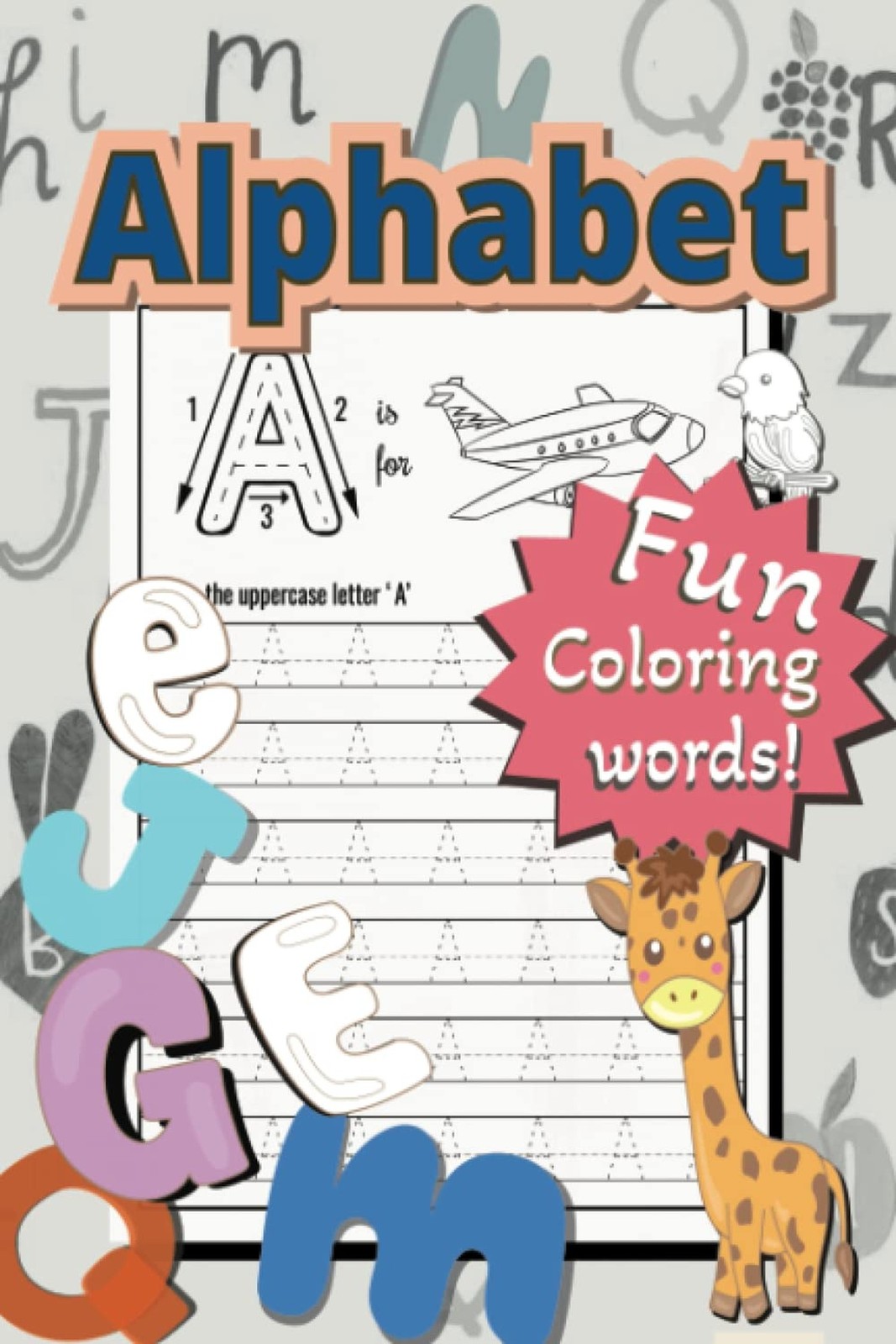 Alphabet tracing workbook: Handwriting practice word and coloring. Letters, w...