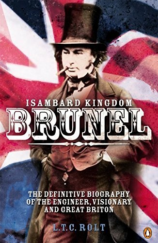 Isambard Kingdom Brunel By L. T. C. Rolt