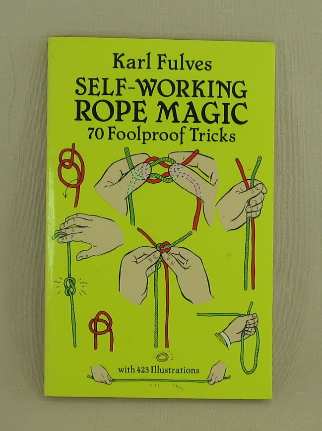 KARL FULVES..SELF WORKING ROPE MAGIC...70 FOOLPROOF TRICKS BOOK 1990