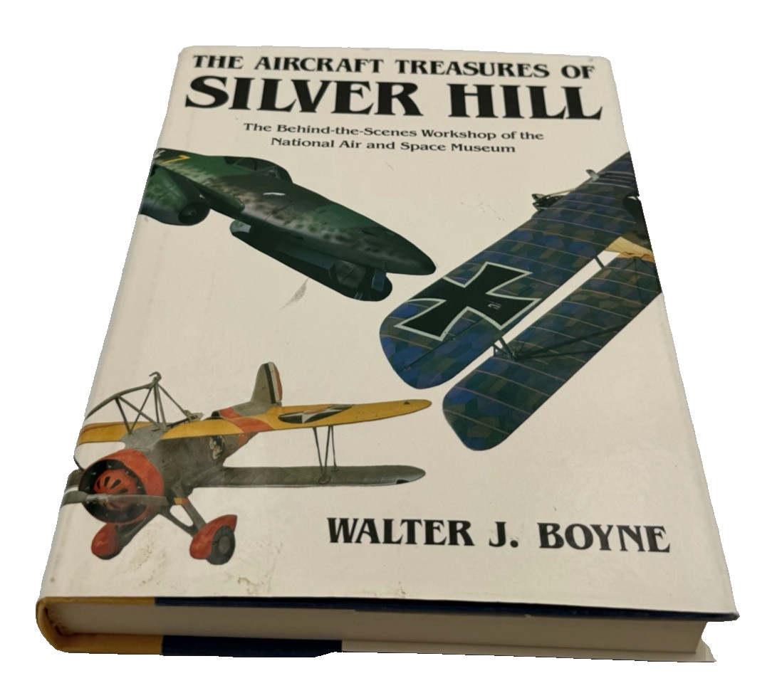 The Aircraft Treasures of Silver Hill Hardcover Walter J Boyne