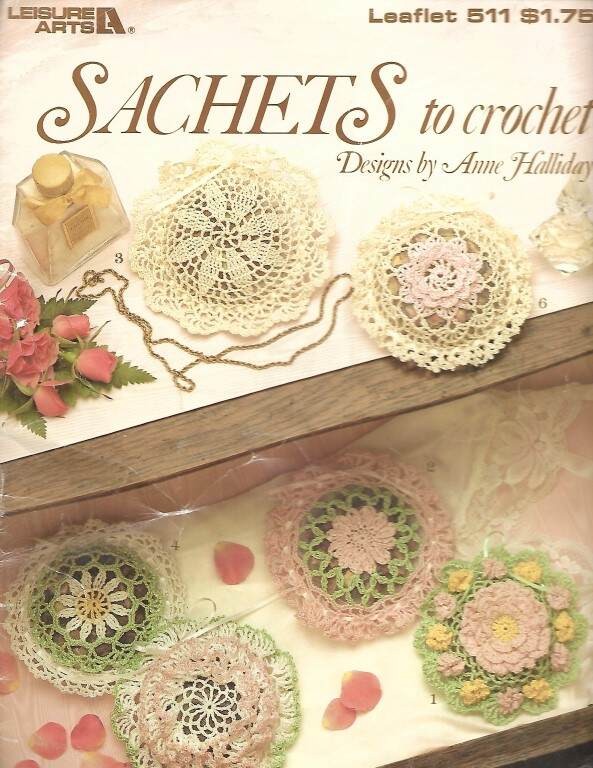 OOP!!! SACHETS TO CROCHET DESIGNS BY ANNE HALLIDAY 6 DESIGNS