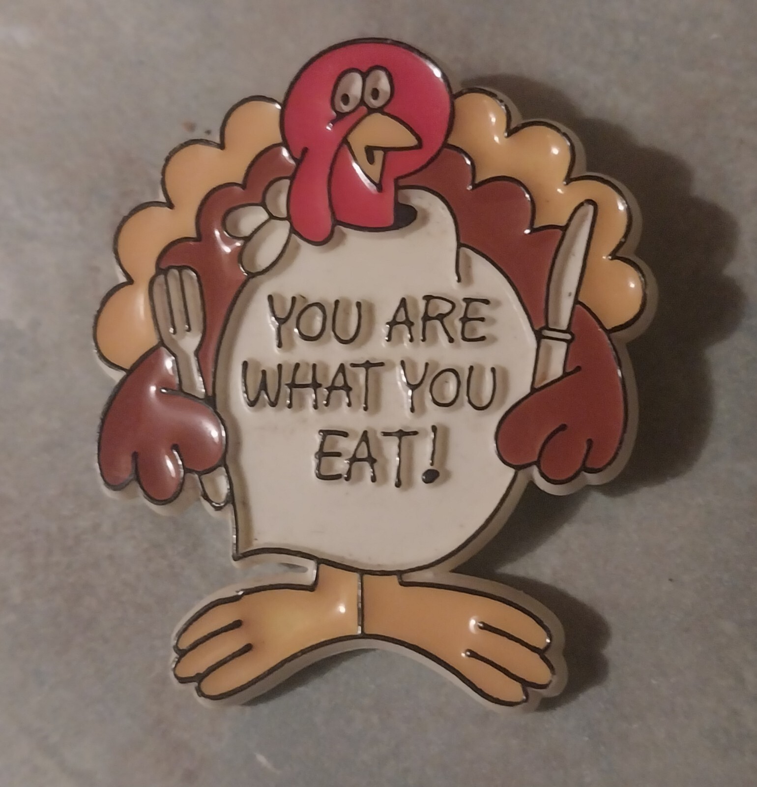Vintage 1983 Hallmark Turkey Pinback "You Are What You Eat!"
