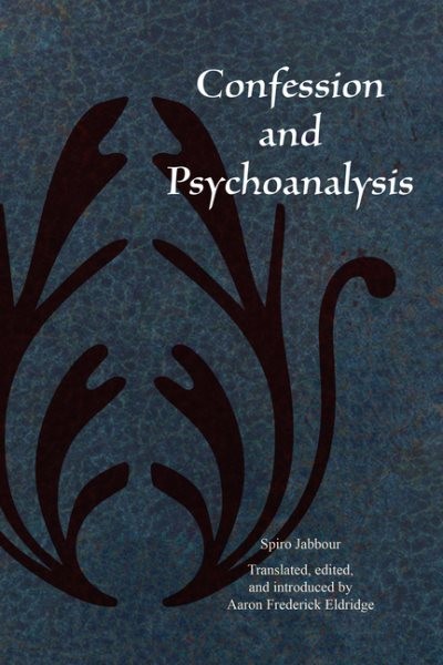 Confession and Psychoanalysis, Hardcover by Jabbour, Spiro; Eldridge, Aaron F...