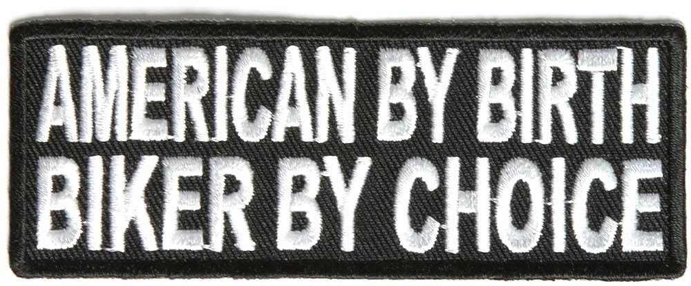 AMERICAN BY BIRTH BIKER BY CHOICE PATCH