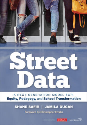 Street Data: A Next-Generation Model for Equity, Pedagogy, and School Tra - GOOD